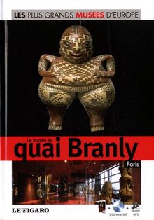 Le Musée du quai Branly : Paris