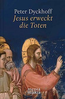 Jesus erweckt die Toten