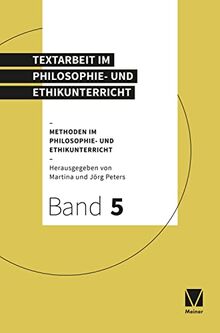 Textarbeit im Philosophie- und Ethikunterricht: Methoden im Philosophie- und Ethikunterricht