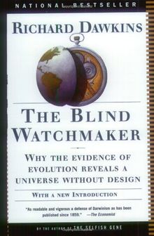 Blind Watchmaker: Why the Evidence of Evolution Reveals a Universe Without Design