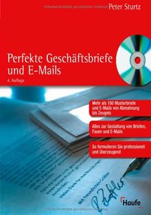 Perfekte Geschäftsbriefe: Schnell, sicher, überzeugend. Gestaltungstipps und Formulierungshilfen für Ihre Korrespondenz. Ihre Geschäftsbriefe: So ... von Abmahnung bis Zeugnis auf CD-ROM