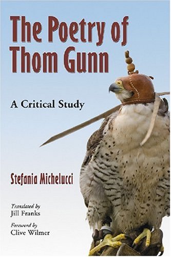 The Poetry of Thom Gunn: A Critical Study