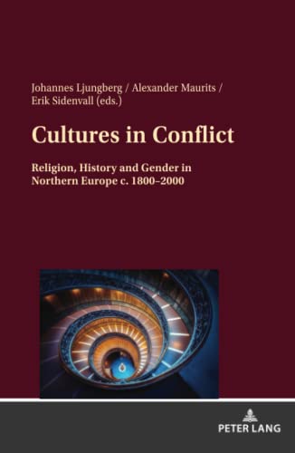 Cultures in Conflict: Religion, History and Gender in Northern Europe c. 1800¿2000