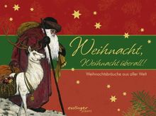 Weihnacht, Weihnacht überall!: Weihnachtsbräuche aus aller Welt