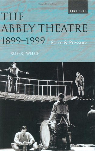 The Abbey Theatre 1899-1999 ' Form & Pressure ': Form and Pressure