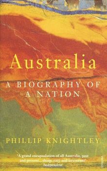 Australia: A Biography of a Nation