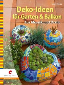 Deko-Ideen für Garten & Balkon: Aus Mosaik und Draht