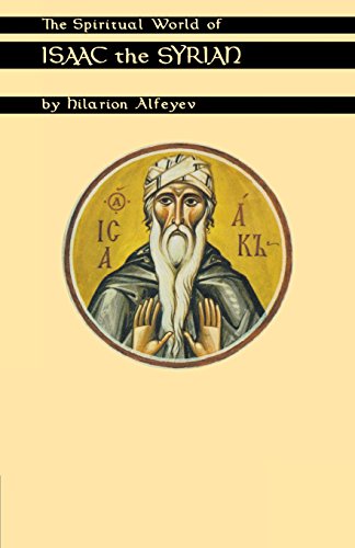 Hilarion Alfeyev The Spiritual World Of Isaac The Syrian (Cistercian Studies, Band 175)