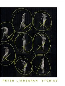 Peter Lindbergh, Stories: Stories / Introduction by Wim Wenders.