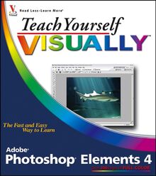 Teach Yourself VISUALLY Photoshop Elements 4