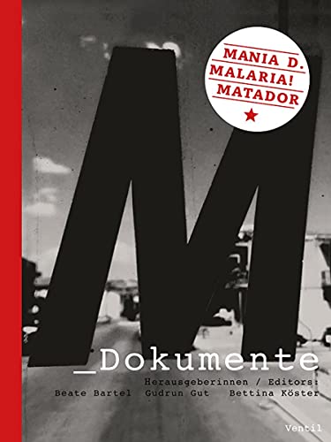 M_Dokumente: Mania D., Malaria!, Matador