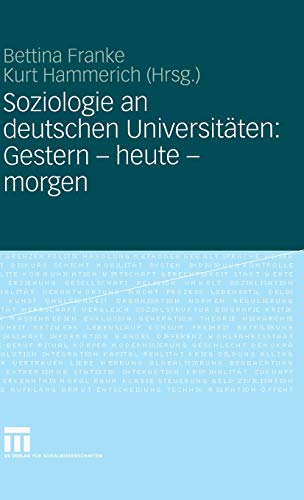 Soziologie an deutschen Universitäten: Gestern - heute - morgen