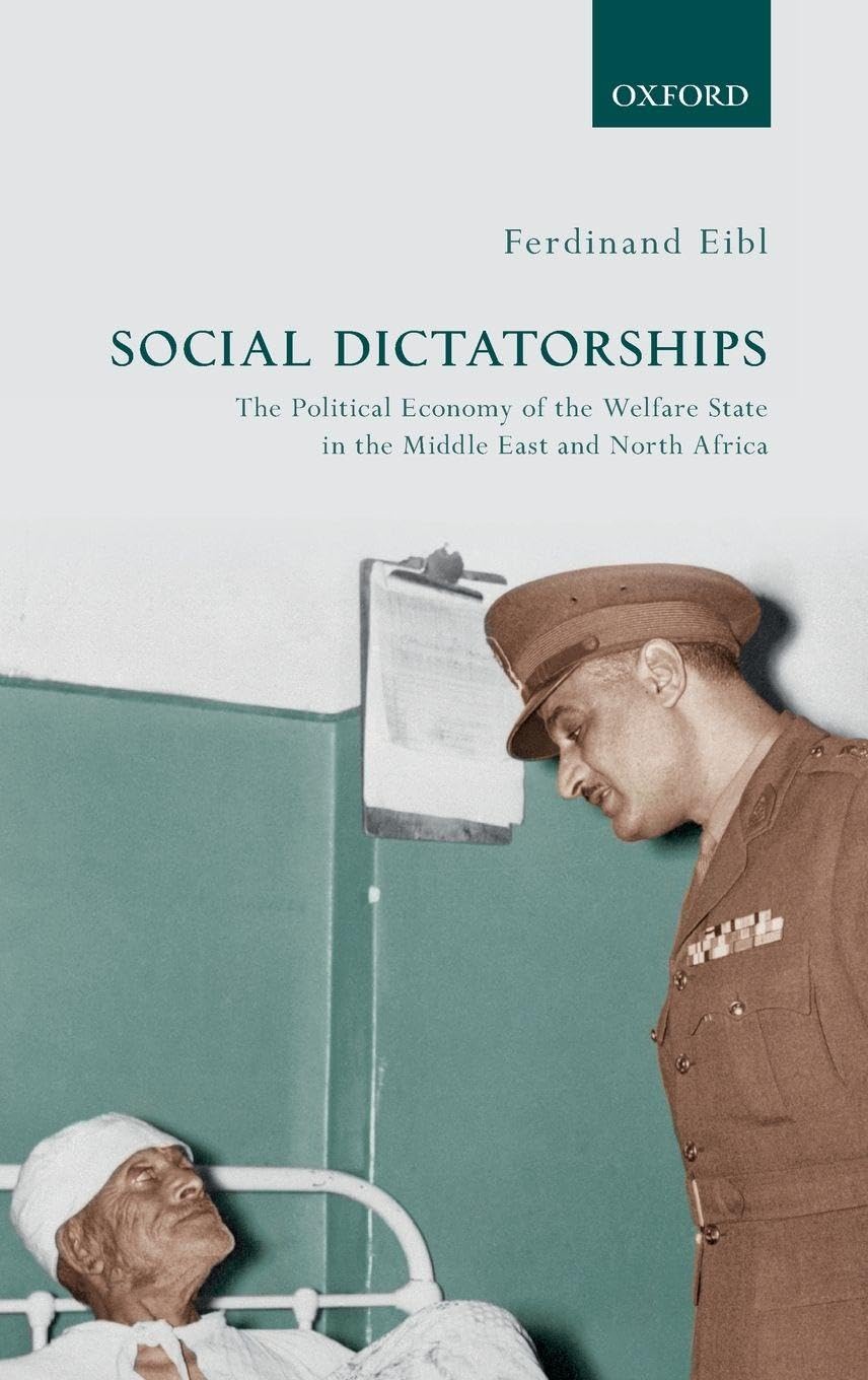 Social Dictatorships: The Political Economy of the Welfare State in the Middle East and North Africa