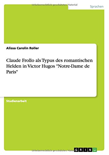 Claude Frollo als Typus des romantischen Helden in Victor Hugos Notre-Dame de Paris