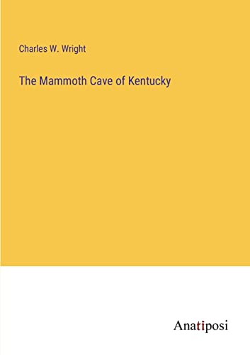 The Mammoth Cave of Kentucky