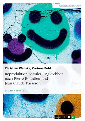 Reproduktion sozialer Ungleichheit nach Pierre Bourdieu und Jean Claude Passeron