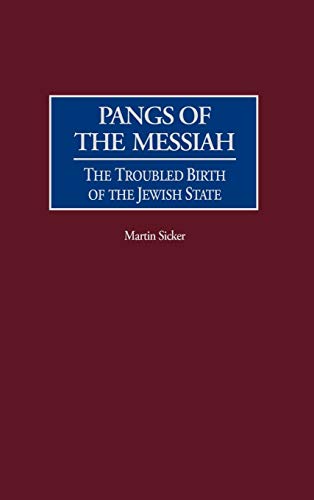 Pangs of the Messiah: The Troubled Birth of the Jewish State