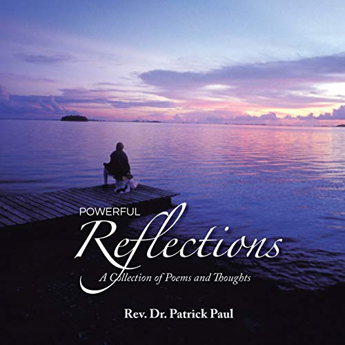 Powerful Reflections: A Collection of Poems and Thoughts