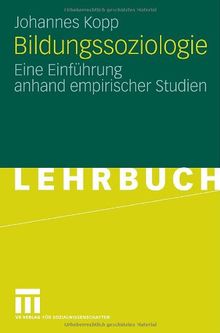 Bildungssoziologie: Eine Einführung anhand empirischer Studien