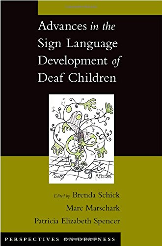 Advances in the Sign-Language Development of Deaf Children (PERSPECTIVES ON DEAFNESS)