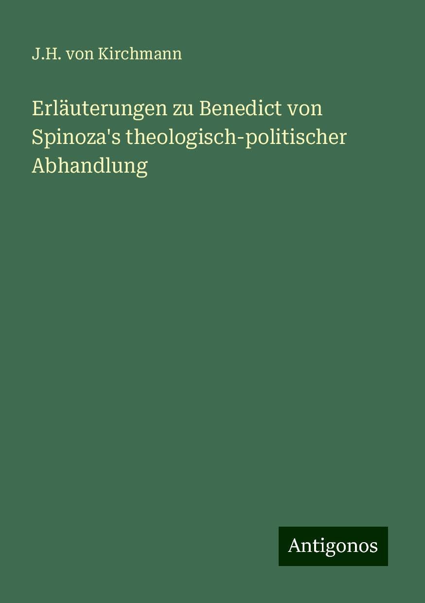 Erläuterungen zu Benedict von Spinoza's theologisch-politischer Abhandlung