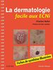 La dermatologie facile aux ECNi : Fiches de synthèse illustrés