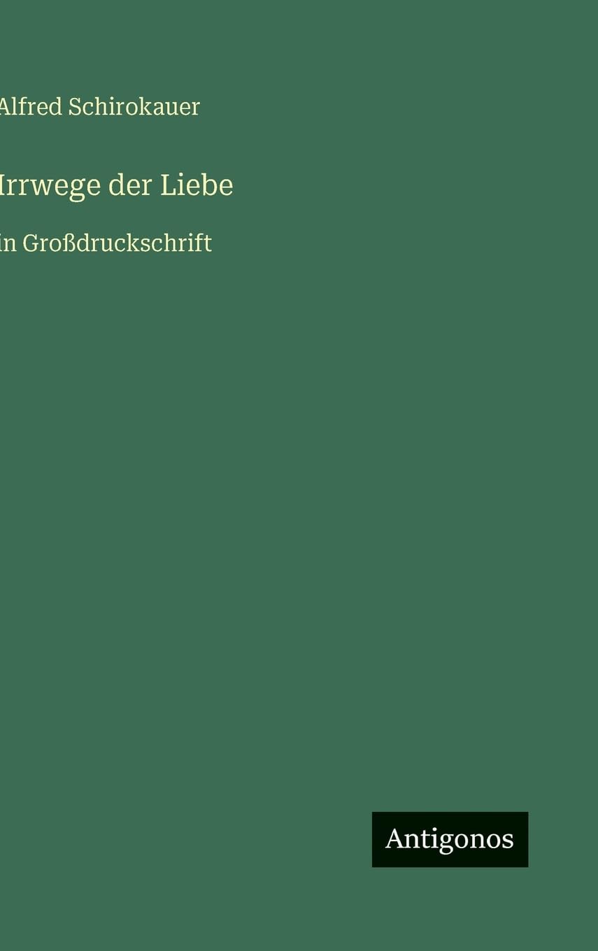 Irrwege der Liebe: in Großdruckschrift