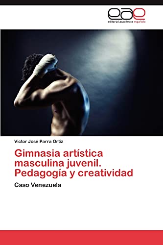 Gimnasia artística masculina juvenil. Pedagogía y creatividad: Caso Venezuela