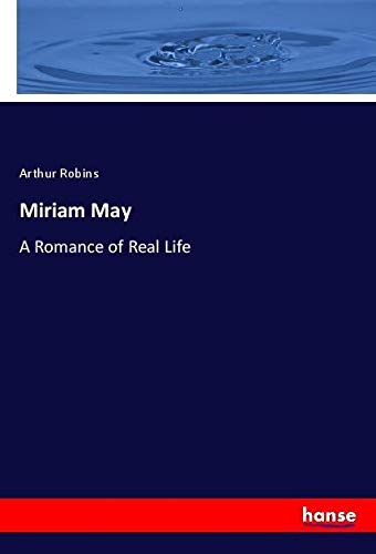 Miriam May: A Romance of Real Life