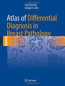 Atlas of Differential Diagnosis in Breast Pathology (Atlas of Anatomic Pathology)