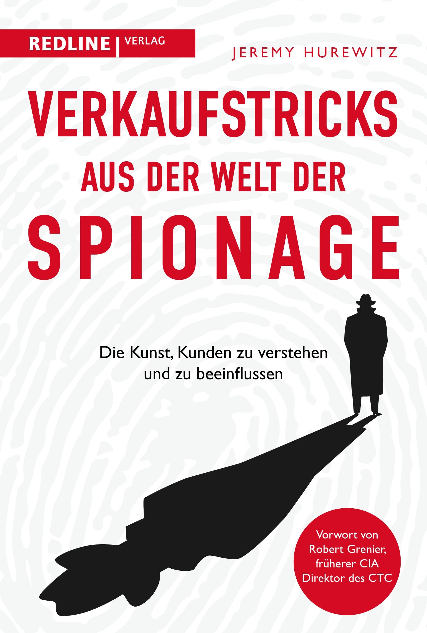 Verkaufstricks aus der Welt der Spionage: Die Kunst, Kunden zu verstehen und zu beeinflussen I Verkaufsstrategien und -taktiken von Geheimagenten