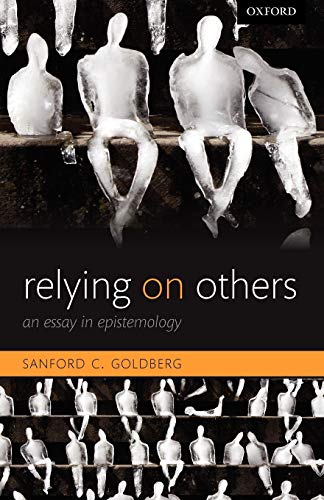 Relying on Others: An Essay In Epistemology