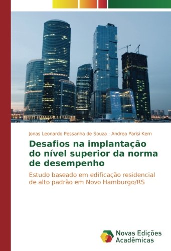 Desafios na implantação do nível superior da norma de desempenho: Estudo baseado em edificação residencial de alto padrão em Novo Hamburgo/RS