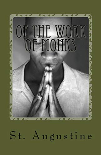 Of the Work of Monks (Lighthouse Church Fathers, Band 39)