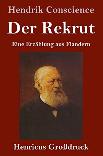 Der Rekrut (Großdruck): Eine Erzählung aus Flandern