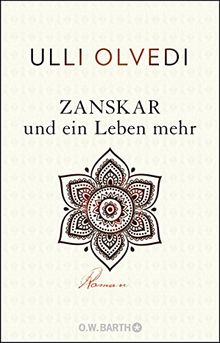 Zanskar und ein Leben mehr: Roman von Olvedi, Ulli | Buch | Zustand sehr gut