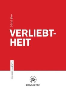 Verliebtheit - wie sie zur Liebe reift (Kleine Lebenshelfer, 48)