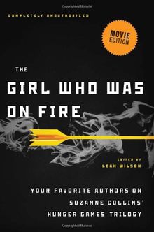 The Girl Who Was on Fire: Your Favorite Authors on Suzanne Collins' Hunger Games Trilogy