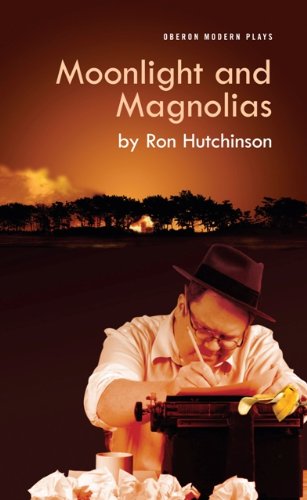 Moonlight and Magnolias (Oberon Modern Plays)
