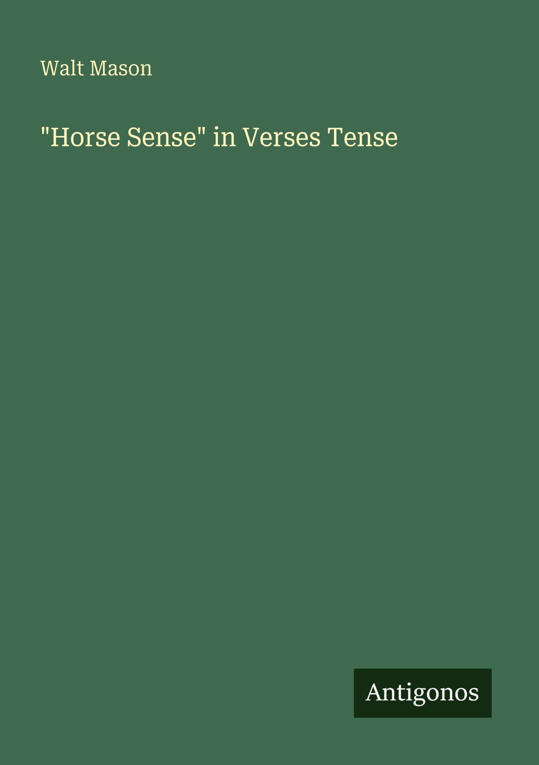 Horse Sense in Verses Tense