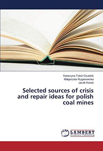 Selected sources of crisis and repair ideas for polish coal mines