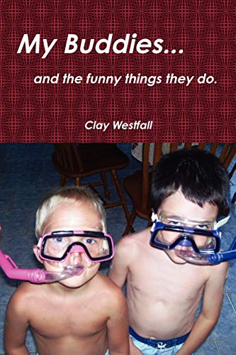 My buddies. . . and the funny things they do.