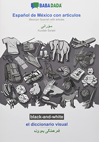 BABADADA black-and-white, Español de México con articulos - Kurdish Sorani (in arabic script), el diccionario visual - visual dictionary (in arabic ... Sorani (in arabic script), visual dictionary