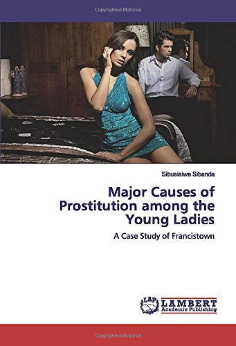 Major Causes of Prostitution among the Young Ladies: A Case Study of Francistown