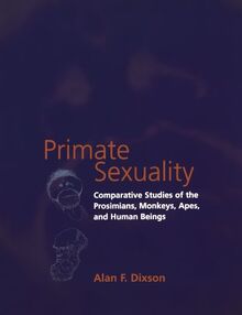 Primate Sexuality: Comparative Studies of the Prosimians, Monkeys, Apes, and Humans: Comparative Studies of the Prosimians, Monkeys, Apes and Human Beings