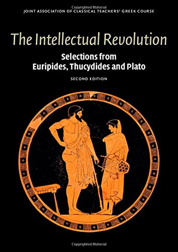 The Intellectual Revolution: Selections from Euripides, Thucydides and Plato (Reading Greek)
