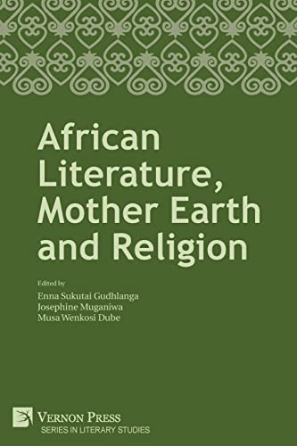 African Literature, Mother Earth and Religion (Literary Studies)