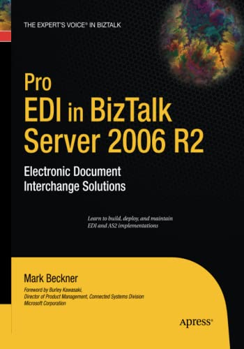 Pro EDI in BizTalk Server 2006 R2: Electronic Document Interchange Solutions (Books for Professionals by Professionals)