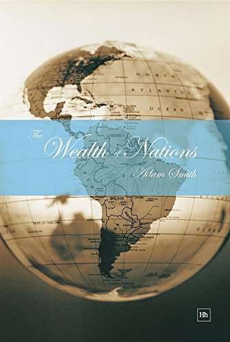 Wealth of Nations: An Inquiry Into the Nature and Causes of the Wealth of Nations