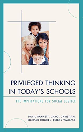 Privileged Thinking in Today's Schools: The Implications for Social Justice